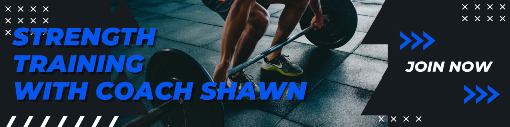 Strength Training with Coach Shawn join now (1) Strength Training with Coach Shawn join now (1)